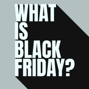 What is Black Friday?